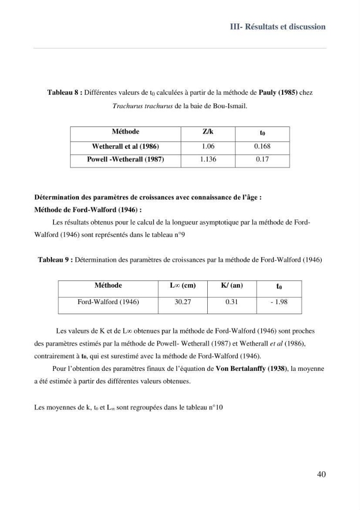Contribution à l\'étude des paramètres biologiques et d\'exploitation de saurel Trachurus Trachurus ( Linne, 1758) dans la baie de Bou-Ismail: