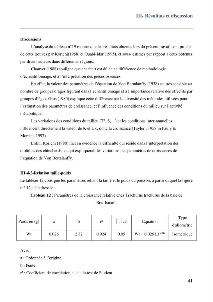 Contribution à l\'étude des paramètres biologiques et d\'exploitation de saurel Trachurus Trachurus ( Linne, 1758) dans la baie de Bou-Ismail: