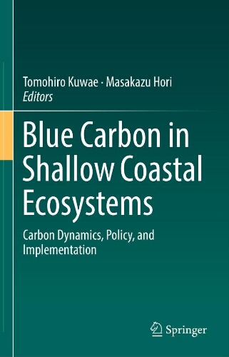 Blue carbon in shallow coastal ecosystems : carbon dynamics,policy,and implementation Blue carbon in shallow coastal ecosystems : carbon dynamics,policy,and implementation