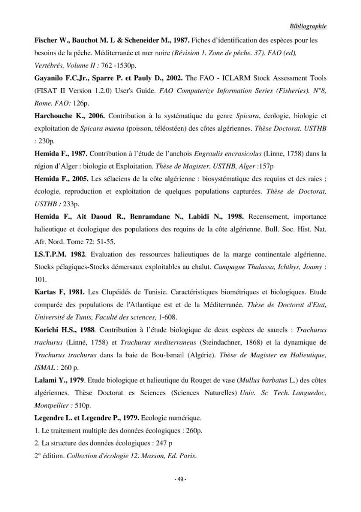Contribution à l\'étude de l\'écologie et de l\'exploitation de Scyliorhinus canicula linnaeus,1758 (poissons Elasmobranche)dans la région est du basin Algérien