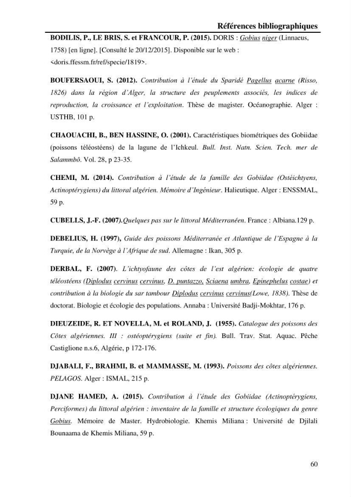 Contribution à l\'étude de la croissance et de l\'exploitation du Gobie noir Gobius niger L., 1758 ( Perciformes, Gobidae) du golg de Annaba: