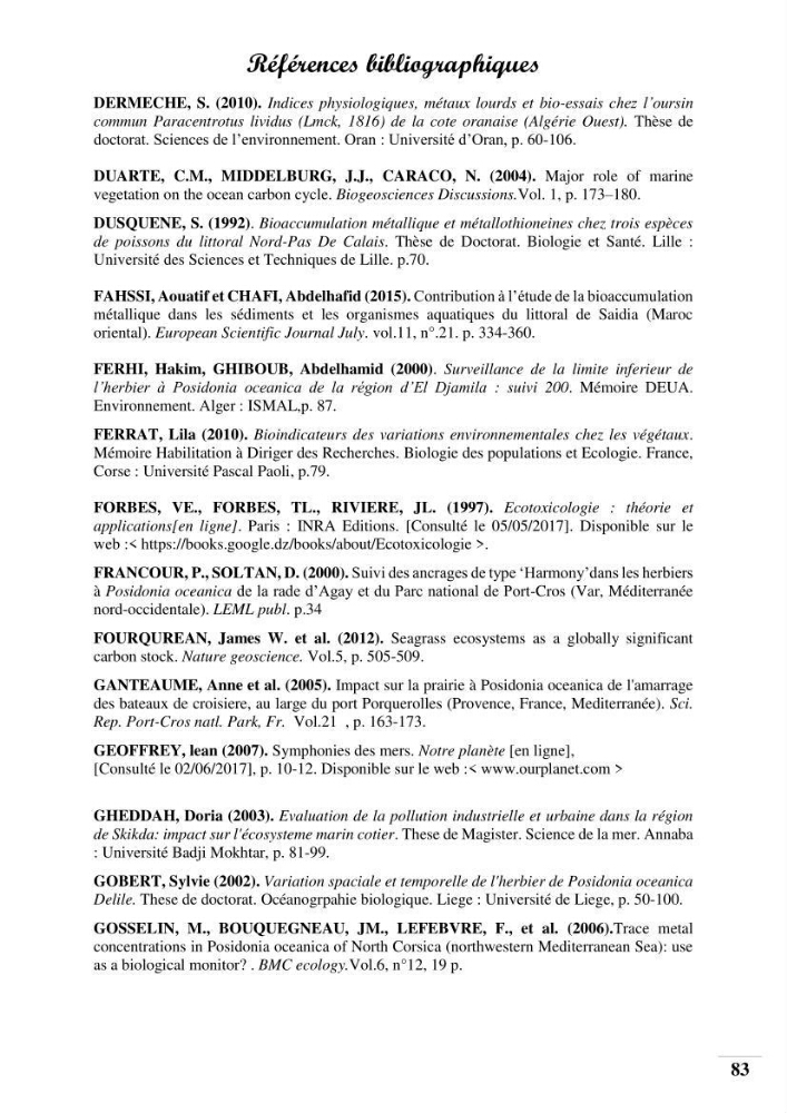Contribution à l’étude de la pollution chimique et les paramètres vitaux de l’écosystème à Posidonia oceanica dans le front de mer de Bou- Ismail et de la Corne d’or de Tipaza.: