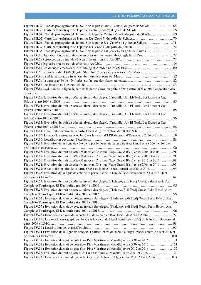 Modelisation numérique de la cinématique du trait de côte et la dynamique sédimentaire des plages sableuses (qOran, Bou-Ismail,Alger, Bejaia et Skikda) : cas d\'étude : Sidi Fredj