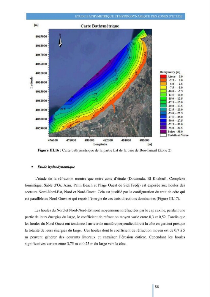 Modelisation numérique de la cinématique du trait de côte et la dynamique sédimentaire des plages sableuses (qOran, Bou-Ismail,Alger, Bejaia et Skikda) : cas d\'étude : Sidi Fredj