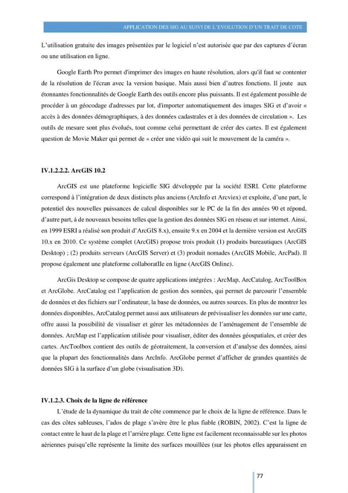Modelisation numérique de la cinématique du trait de côte et la dynamique sédimentaire des plages sableuses (qOran, Bou-Ismail,Alger, Bejaia et Skikda) : cas d\'étude : Sidi Fredj