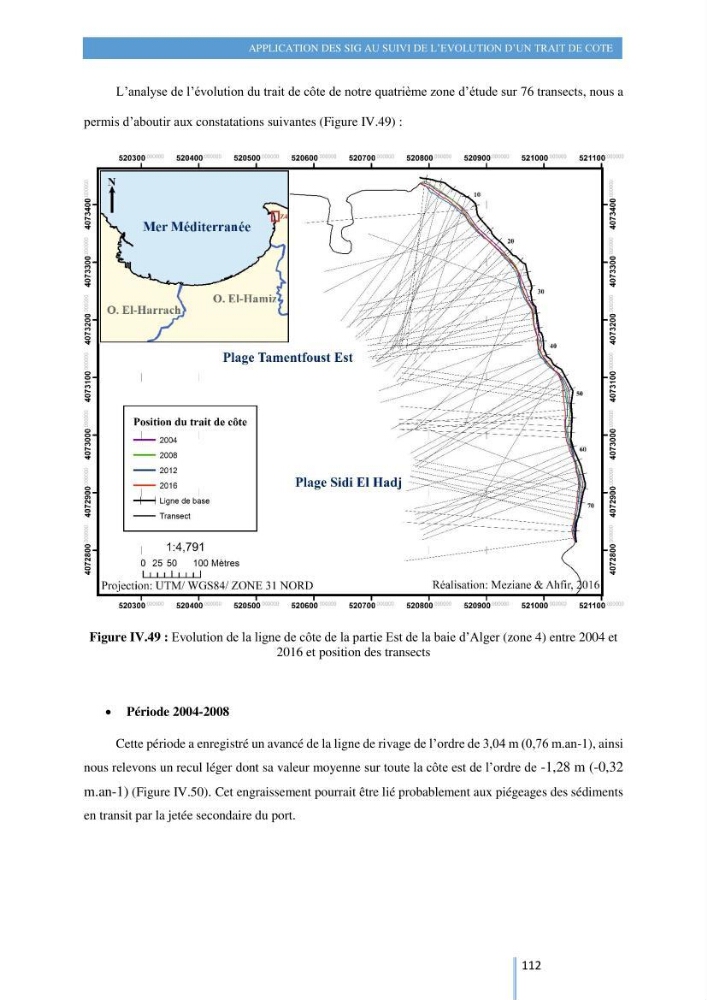 Modelisation numérique de la cinématique du trait de côte et la dynamique sédimentaire des plages sableuses (qOran, Bou-Ismail,Alger, Bejaia et Skikda) : cas d\'étude : Sidi Fredj
