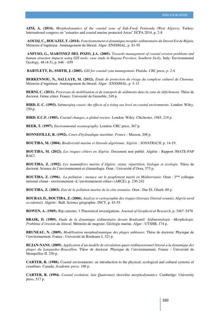 Modelisation numérique de la cinématique du trait de côte et la dynamique sédimentaire des plages sableuses (qOran, Bou-Ismail,Alger, Bejaia et Skikda) : cas d\'étude : Sidi Fredj
