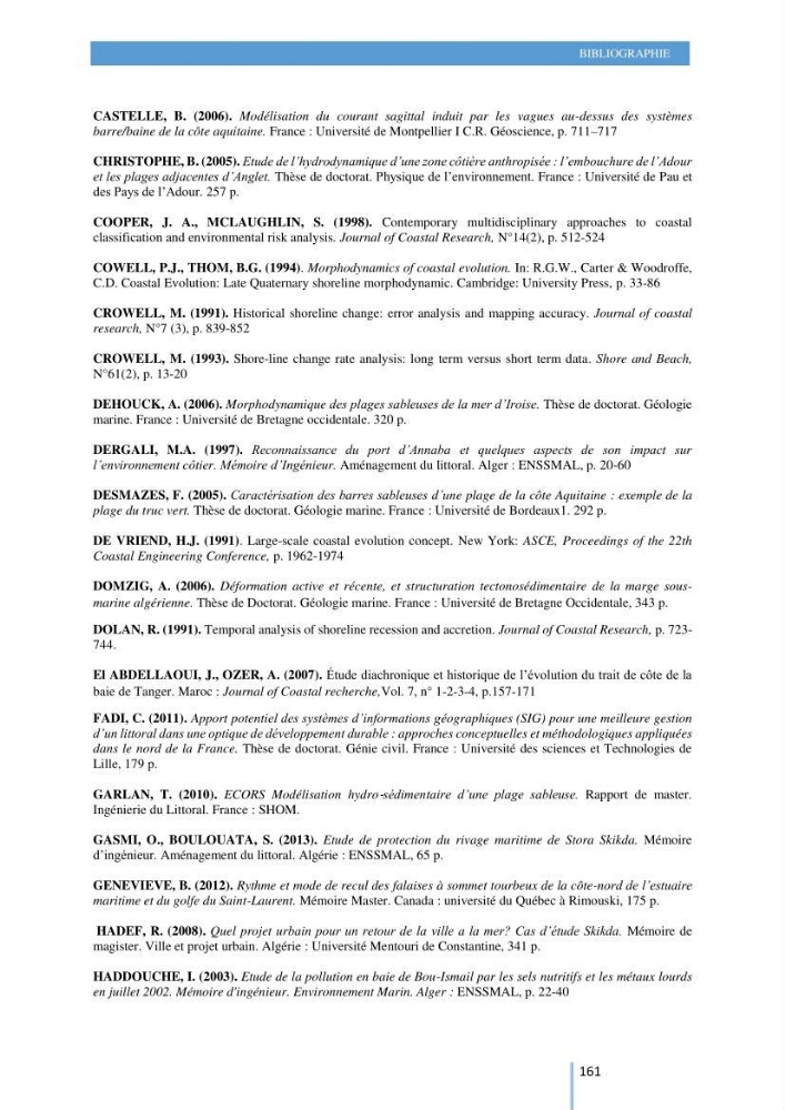 Modelisation numérique de la cinématique du trait de côte et la dynamique sédimentaire des plages sableuses (qOran, Bou-Ismail,Alger, Bejaia et Skikda) : cas d\'étude : Sidi Fredj