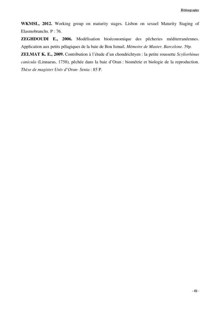 Contribution à la biologie de Scyliorhinus canicula ( Elasmobranches, Scyliorhinidae) dans la région d\'Alger