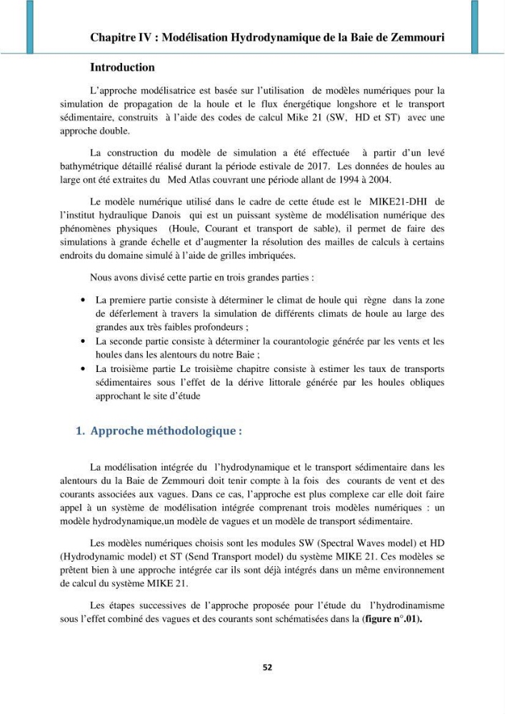 Processus mis en jeu dans l\'évolution morpho-dynamique de la baie de Zemmouri: modelisation et observation hydrodynamiques et sédimentaires
