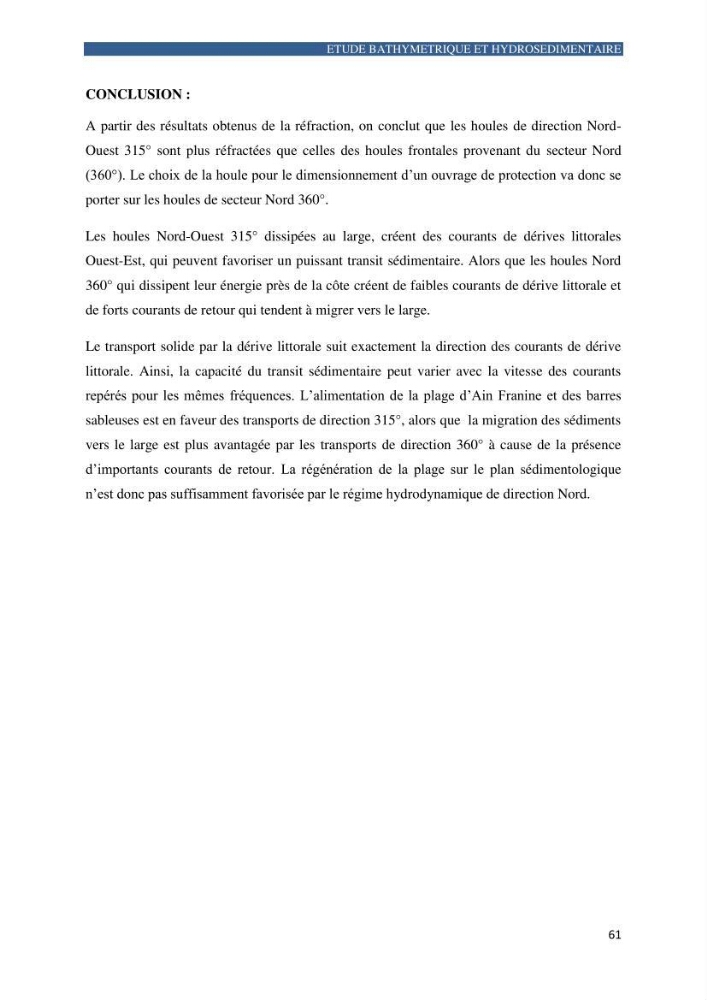 Contribution a la connaissance de la morphologie et de la dynamique sedimentaire de la côte Ouest d\'Algerie,plage d\'Ain Franine, Oran