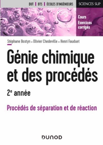 Génie chimique et des procédés : 2e année : procédés de séparation et de réaction Génie chimique et des procédés : 2e année : procédés de séparation et de réaction