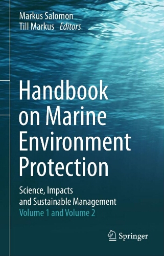 Handbook on marine environment Protection: science, Impacts and Sustainable Management: Volume 1 and volume 2 Handbook on marine environment Protection: science, Impacts and Sustainable Management: Volume 1 and volume 2