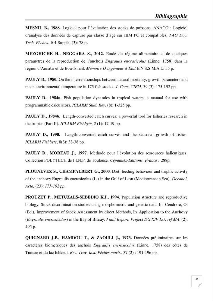 Impact de la variation du taux de mortalité Z sur l\'estimation de la biomasse exploitable de l\'Anchois Engraulis encrasicolus (LINNE, 1758) de la région Est de la côte Algérienne.