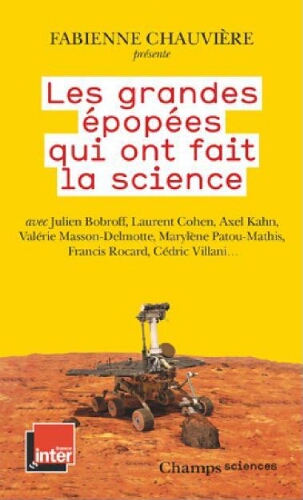 Les grandes épopées qui ont fait la science Les grandes épopées qui ont fait la science