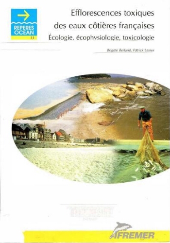 Efflorescences toxiques des eaux côtières Françaises : écologie, écophysiologie, toxicologie Efflorescences toxiques des eaux côtières Françaises : écologie, écophysiologie, toxicologie