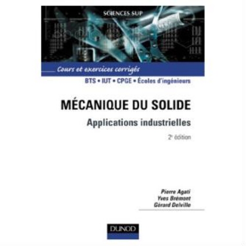 Mécanique du solide: applications industrielles Mécanique du solide: applications industrielles