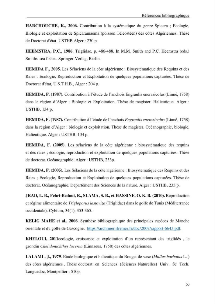 Contribution à l\'étude de la croissance et de l\'exploitation du genre Chelidonichthys ( Actinopteri, Triglidae) dans la côte Algérienne: