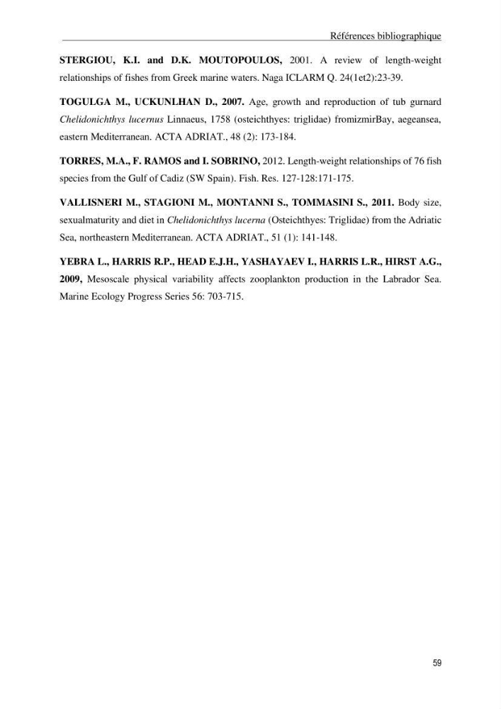 Contribution à l\'étude de la croissance et de l\'exploitation du genre Chelidonichthys ( Actinopteri, Triglidae) dans la côte Algérienne: