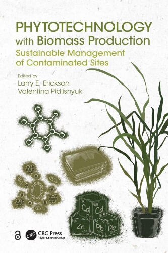 Phytotechnology with biomass production : sustainable management of contaminated sites Phytotechnology with biomass production : sustainable management of contaminated sites