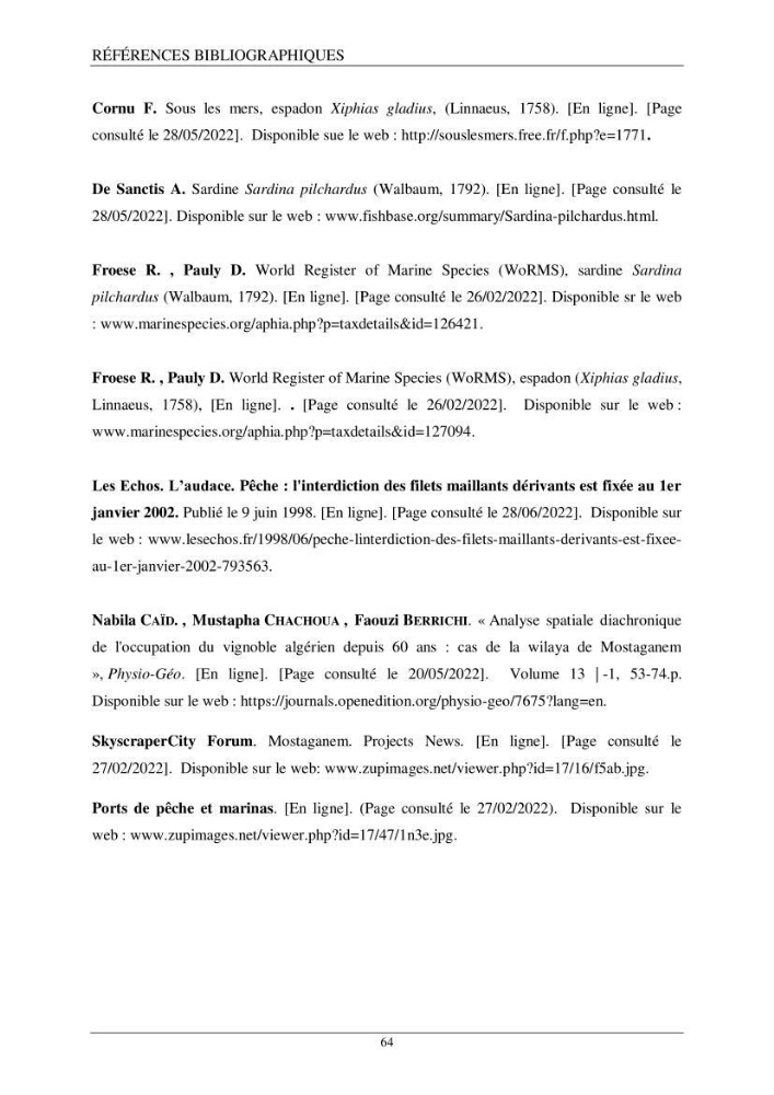 Etude d\'impact de la reconversion d\'éspadonniers en senneurs sur les éspèces cibles notament: l’espadon Xiphias gladius (Linnaeus, 1758) et la sardine Sardina pilchardus (Walbaum, 1792) dans la baie de Mostaganem.