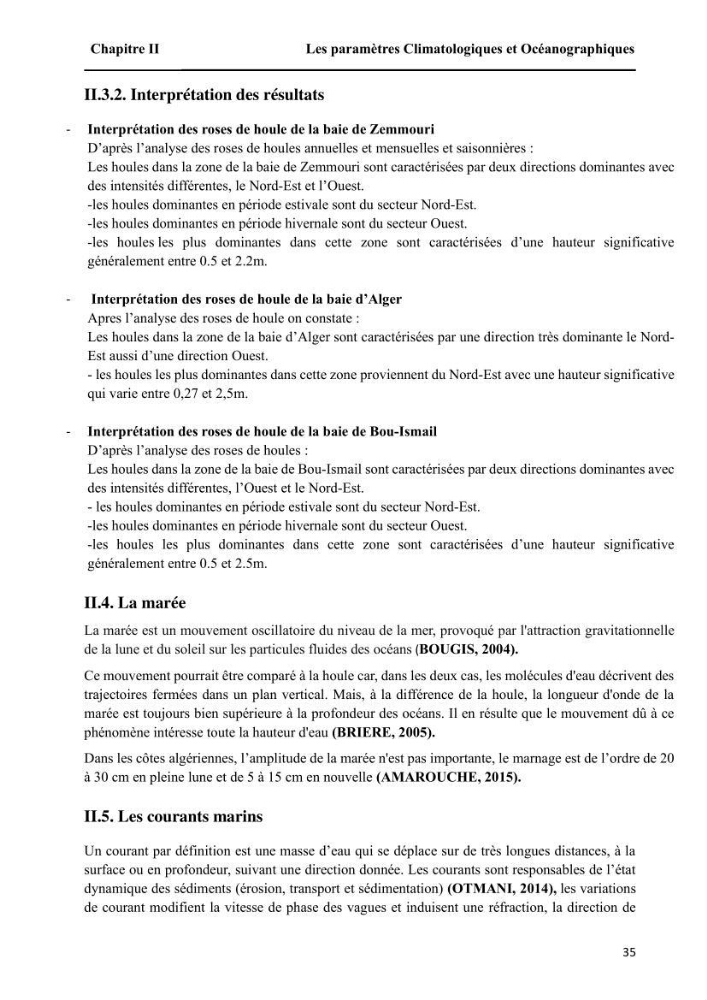 Modélisation de l\'impact des évènements océanologiques extrêmes sur le comportement et l\'agitation des zonzs portuaires du littoral centre Algérien
