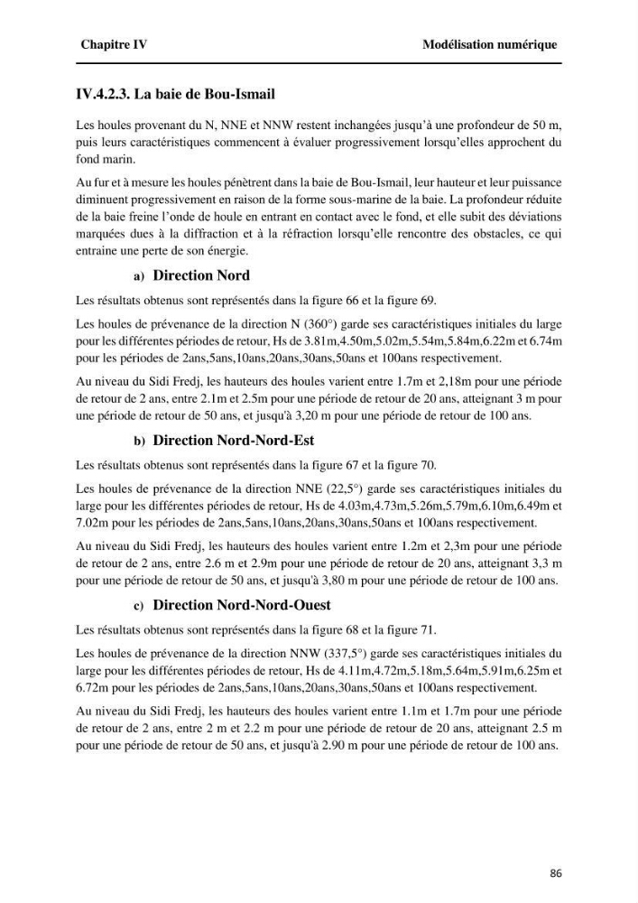 Modélisation de l\'impact des évènements océanologiques extrêmes sur le comportement et l\'agitation des zonzs portuaires du littoral centre Algérien