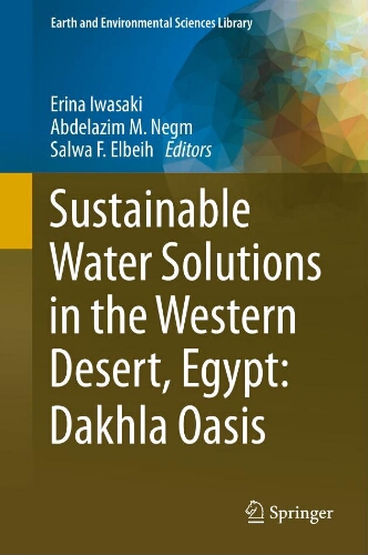 Sustainable water solutions in the western desert, Egypt: dakhla oasis Sustainable water solutions in the western desert, Egypt: dakhla oasis