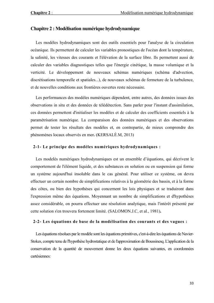 Contribution à la recherche des zones à fort potentiel d\'énergie houlomotrice à base d\'un modèle hydrodynamique