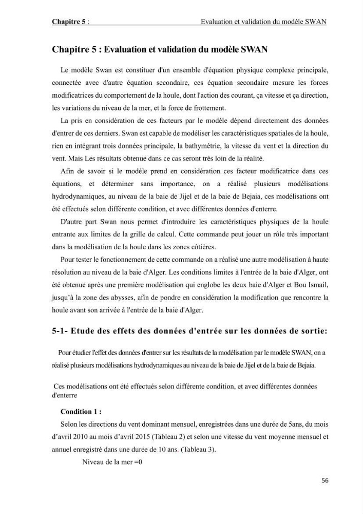 Contribution à la recherche des zones à fort potentiel d\'énergie houlomotrice à base d\'un modèle hydrodynamique