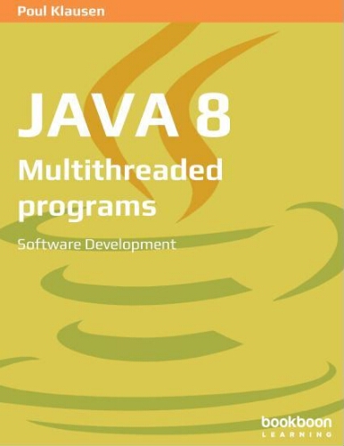 Java 8: multithreaded programs, software development Java 8: multithreaded programs, software development