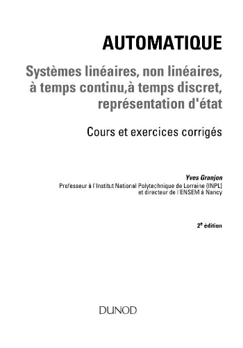 Systèmes linéaires, non linéaires, à temps continu, à temps discret, représentation d'état: cours et exercices corrigés Systèmes linéaires, non linéaires, à temps continu, à temps discret, représentation d'état: cours et exercices corrigés