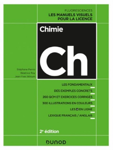 Chimie : les fondamentaux, des exemples concrets, 260 QCM et exercices corrigés Chimie : les fondamentaux, des exemples concrets, 260 QCM et exercices corrigés