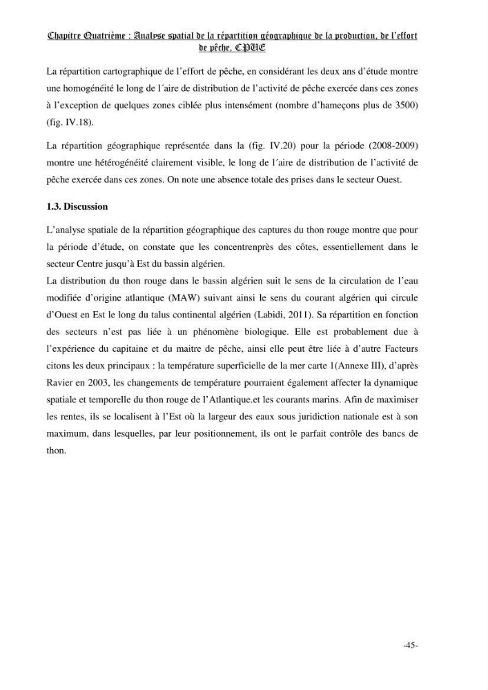 Etude des pêcheries du thon rouge Thunus thynnus (Linnaeus, 1758): exploitation, répartition géographique d\'effort de pêche, de CPUE et l\'abondance en fonction les facteurs environnementaux dans les côtes Algerienne