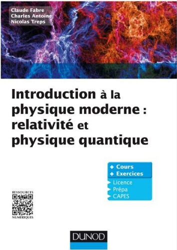 Introduction à la physique moderne : relativité et physique quantique Introduction à la physique moderne : relativité et physique quantique