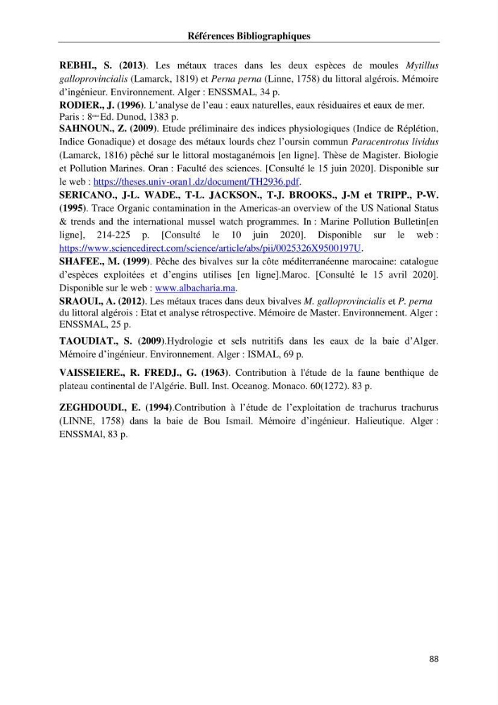 Les métaux traces dans les moules: Etude rétrospective et comparative dans les côtes centrales algériennes (baies de Zemmouri, d’Alger et de Bou-Ismail).