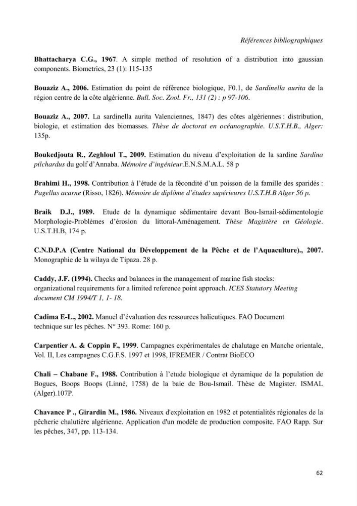 Contribution à l\'étude de l\'exploitation de pagellus acarne (Risso, 1826) de la baie de Bou- Ismail: