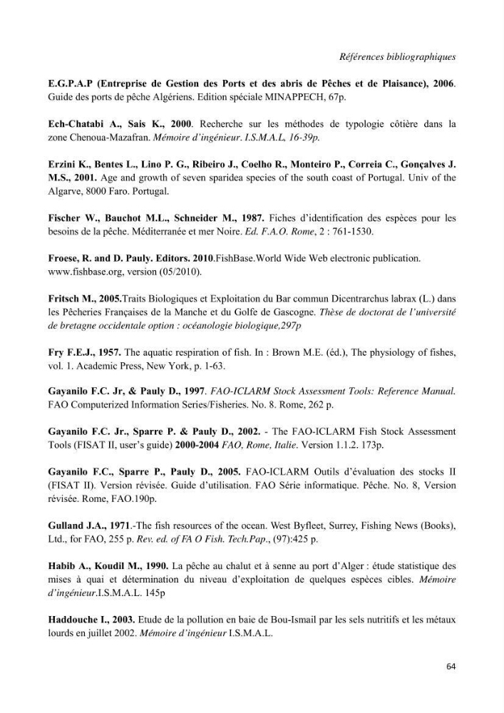 Contribution à l\'étude de l\'exploitation de pagellus acarne (Risso, 1826) de la baie de Bou- Ismail: