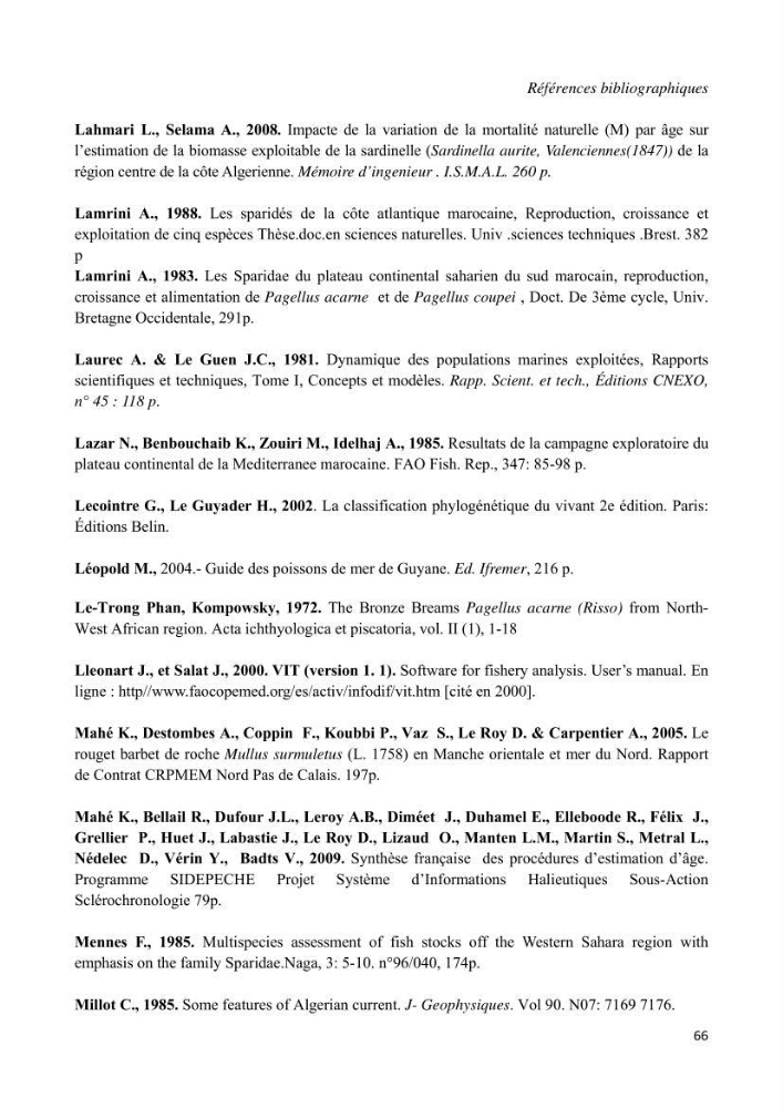 Contribution à l\'étude de l\'exploitation de pagellus acarne (Risso, 1826) de la baie de Bou- Ismail:
