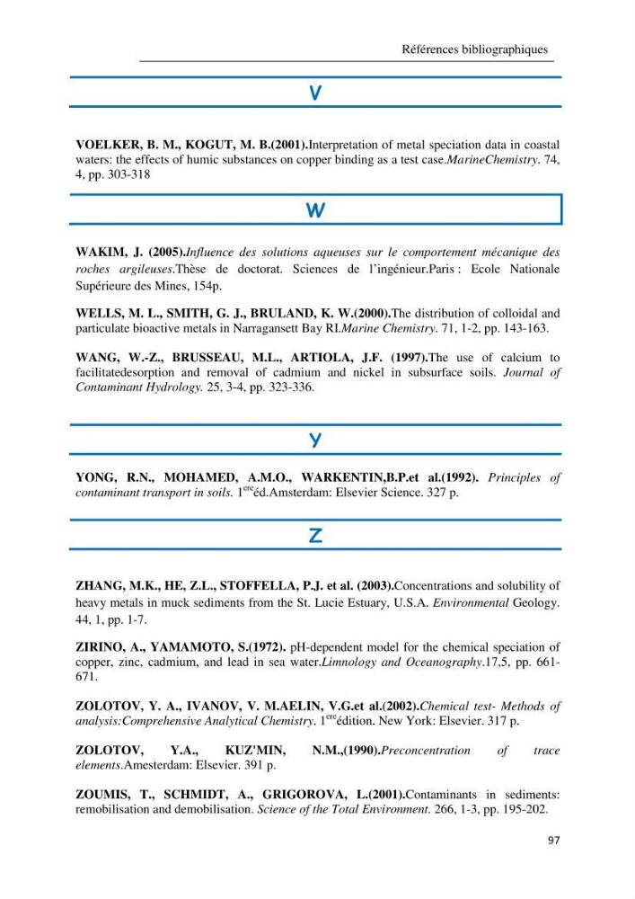 Comportement des éléments traces métallique dans une matrice sédimentaire par des études d\'extration séquentielle et par adsorption :