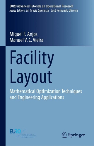 Facility layout: mathematical optimization techniques and engineering applications Facility layout: mathematical optimization techniques and engineering applications