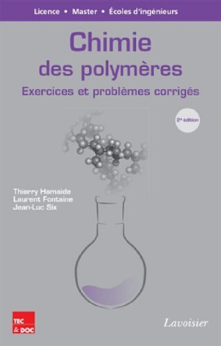 Chimie des polymères : exercices et problèmes corrigés Chimie des polymères : exercices et problèmes corrigés