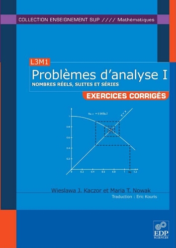 Problèmes d'analyse I: nombres réels, suites et séries Problèmes d'analyse I: nombres réels, suites et séries
