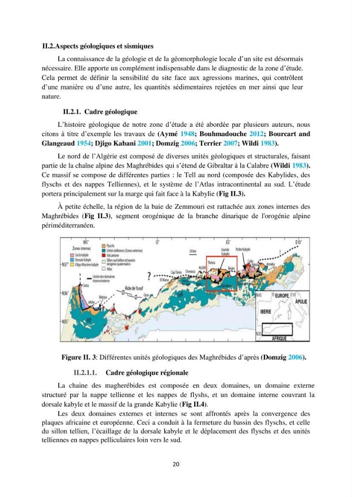 processus mis en Jeu dans l\'évolution Miorpho-dynamique de la baie zemmouri: Modélisation Hydro-Sédimentaire et cinématique du trait de Côte.