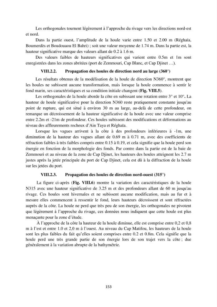 processus mis en Jeu dans l\'évolution Miorpho-dynamique de la baie zemmouri: Modélisation Hydro-Sédimentaire et cinématique du trait de Côte.