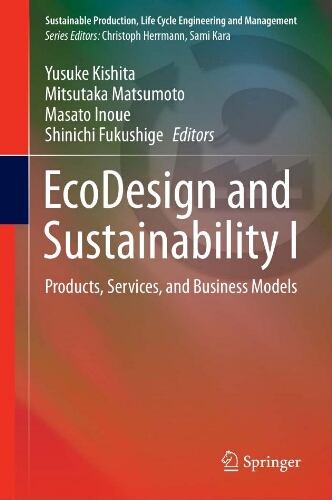 Eco design and sustainability I : products, services, and business models Eco design and sustainability I : products, services, and business models
