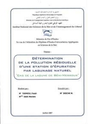 Détermination de la pollution résiduelle d'une station d'épuration par lagunage naturel "cas de la lagune de Beni-Messous"