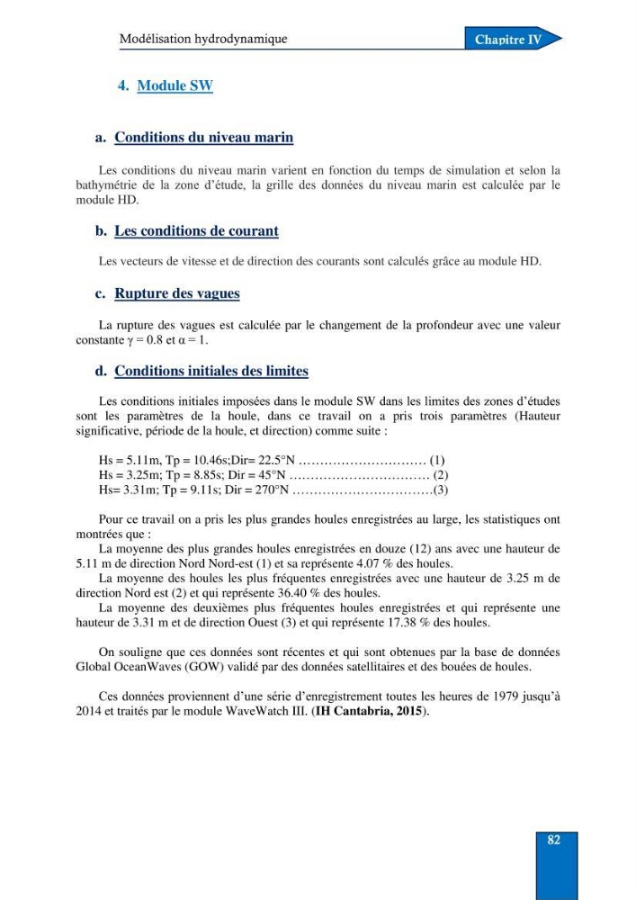 Contribution à la connaissance de la morphologie et de la dynamique sédimentaire du littoral centre de l\'Algèrie : cas d\'étude : Boumerdès, Sidi Fredj et Hamdania