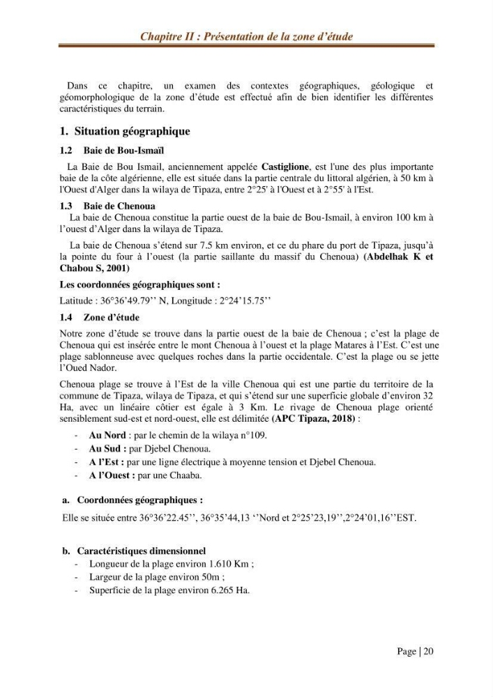 Modélisation Numérique de la morphodynamique sédimentaire et de la cinématique du trait de côte Chenoua plage, willaya de Tipaza.: