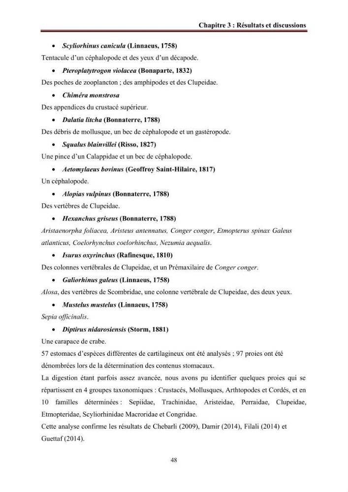 Contribution à l’actualisation de l’inventaire des Chondrichthyens exploités dans les côtes algériennes: biologie de reproduction, régime alimentaire et exploitation de quelques représentants.